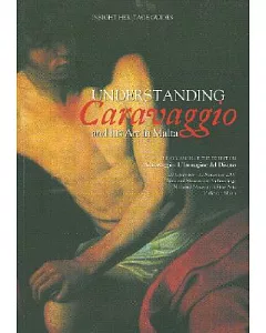 Understanding Caravaggio and His Art in Malta