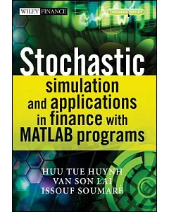 Stochastic Simulation and Applications In Finance with MATLAB Programs
