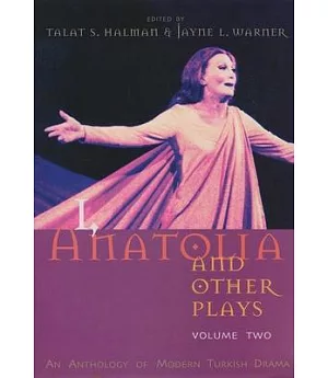 I, Anatolia and Other Plays: An Anthology of Modern Turkish Drama