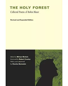 The Holy Forest: Collected Poems of Robin Blaser