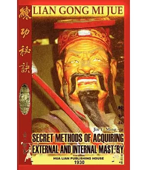 Lian Gong Mi Jue: Secret Methods of Acquiring External and Internal Mastery