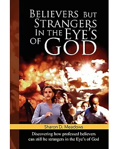 Believers But Strangers In the Eye’s of God
