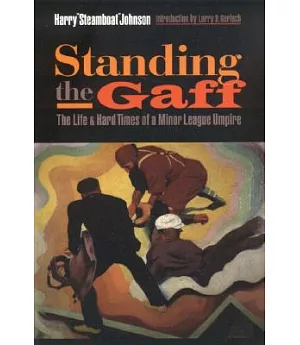 Standing the Gaff: The Life And Hard Times of Minor League Umpire