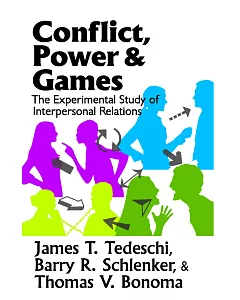 Conflict, Power, & Games: The Experimental Study of Interpersonal Relations