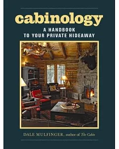 Cabinology: A Handbook to Your Private Hideaway
