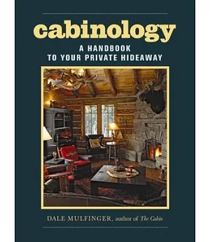 Cabinology: A Handbook to Your Private Hideaway