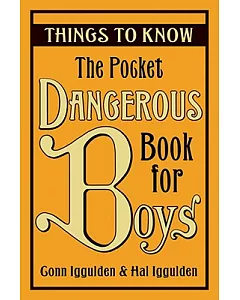 The Pocket Dangerous Book for Boys: Things to Know