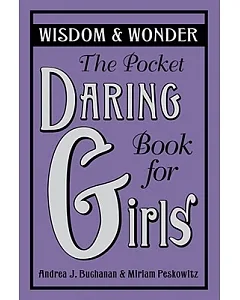 The Pocket Daring Book for Girls: Wisdom and Wonder