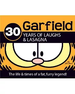 Garfield; 30 Years of Laughs & Lasagna: The Life and Times of a Fat, Furry Legend
