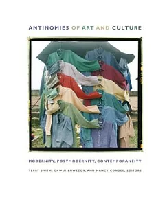 Antinomies of Art and Culture: Modernity, Postmodernity, Contemporaneity
