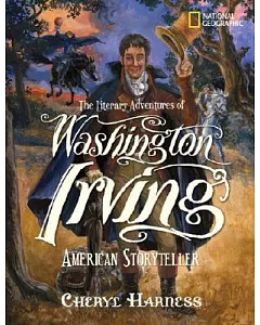 The Literary Adventures of Washington Irving: American Storyteller