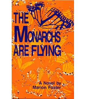 The Monarchs Are Flying: A Novel