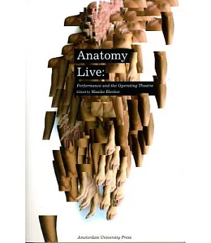 Anatomy Live: Performance and the Operating Theatre