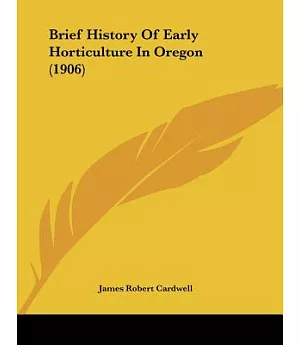 Brief History Of Early Horticulture In Oregon