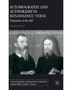 Autobiography and Authorship in Renaissance Verse: Chronicles of the Self