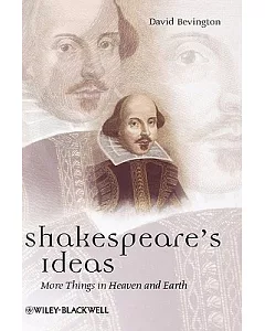 Shakespeare’s Ideas: More Things in Heaven and Earth