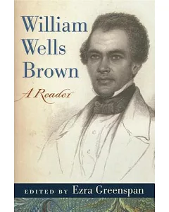 william wells Brown: A Reader
