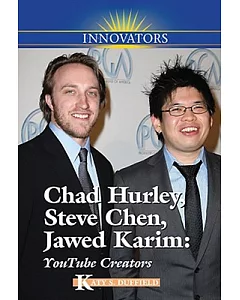 Chad Hurley, Steve Chen, Jawed Karim: YouTube Creators