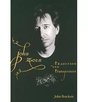 John Zorn: Tradition and Transgression