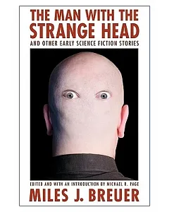 The Man With the Strange Head and Other Early Science Fiction Stories