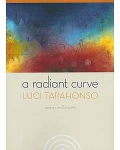 A Radiant Curve: Poems and Stories