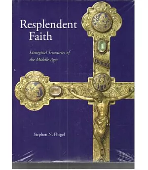 Resplendent Faith: Liturgical Treasuries of the Middle Ages