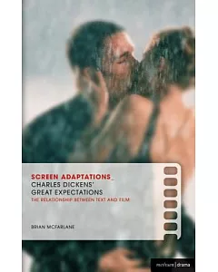 Charles Dickens’ Great Expectations: The Relationship Between Text and Film