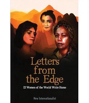 Letters from the Edge: 12 Women of the World Write Home