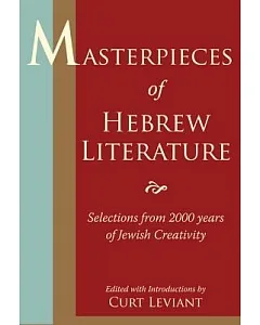 Masterpieces of Hebrew Literature: Selections From 2000 Years of Jewish Creativity