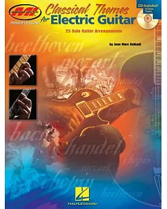 Classical Themes for Electric Guitar: 25 Solo Guitar Arrangements