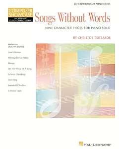 Songs Without Words - Nine Character Pieces for Piano Solo: Late-Intermediate Piano Solos