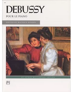 Debussy, Pour Le Piano: Alfred Masterwork Edition