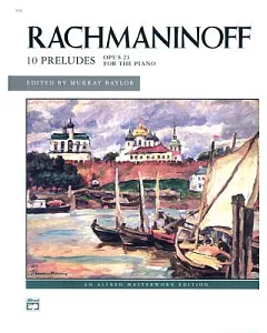 Rachmaninoff 10 Preludes Opus 23 for the Piano: Alfred Masterwork Edition