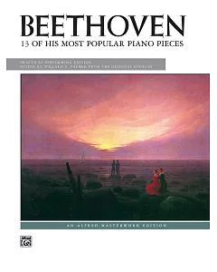 Beethoven 13 Most Popular Piano Pieces, Practical Performing Edition: Alfred Masterwork Edition