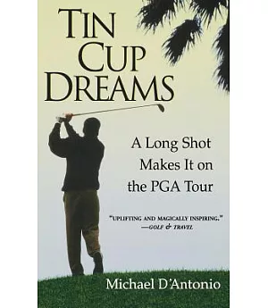 Tin Cup Dreams: A Long Shot Makes It on the Pga Tour