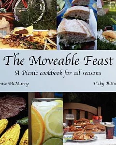 The Moveable Feast: A Picnic Cookbook for All Seasons