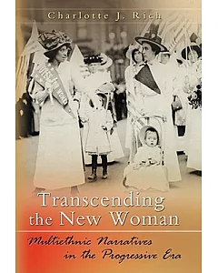 Transcending the New Woman: Multiethnic Narratives in the Progressive Era