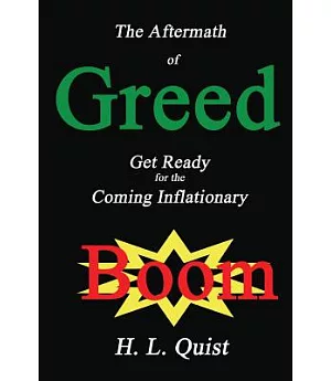 The Aftermath of Greed: Get Ready for the Coming Inflationary Boom