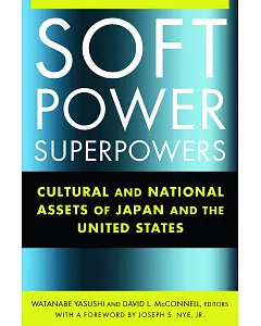 Soft Power Superpowers: Cultural and National Assets of Japan and the United States