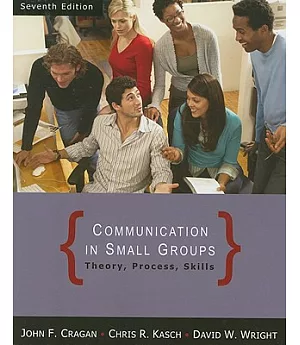 Communication in Small Groups: Theory, Process, and Skills