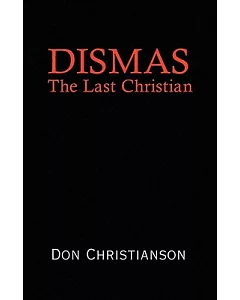 Dismas: The Last Christian