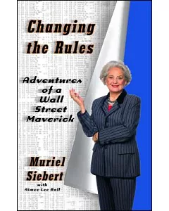 Changing the Rules: Adventures of a Wall Street Maverick