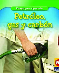 Petroleo, gas y carbon/Oil, Gas, and Coal