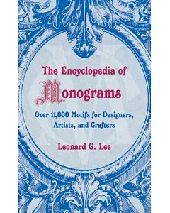 The Encyclopedia of Monograms: Over 11,000 Motifs for Designers, Artists, and Crafters