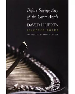 Before Saying Any of the Great Words: Selected Poems