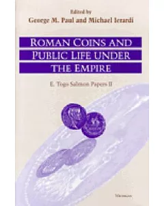Roman Coins and Public Life Under the Empire: E. Togo Salmon Papers II