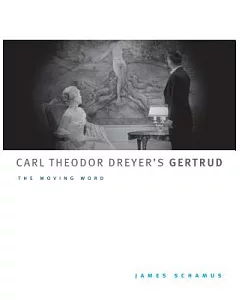 Carl Theodor Dreyer’s Gertrud: The Moving Word