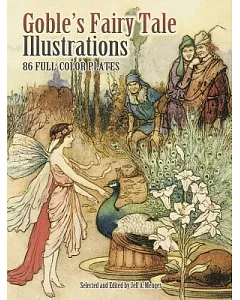 Goble’s Fairy Tale Illustrations: 86 Full-color Plates