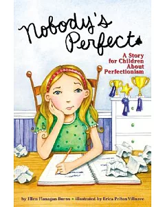 Nobody’s Perfect: A Story for Children About Perfectionism