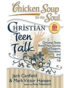 Christian Teen Talk: Christian Teens Share Their Stories of Support, Inspiration and Growing Up
